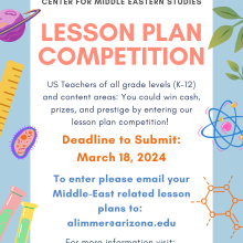 Lesson Plan Competition Flyer: Due date March 18th, email Alimmer@arizona.edu for more information